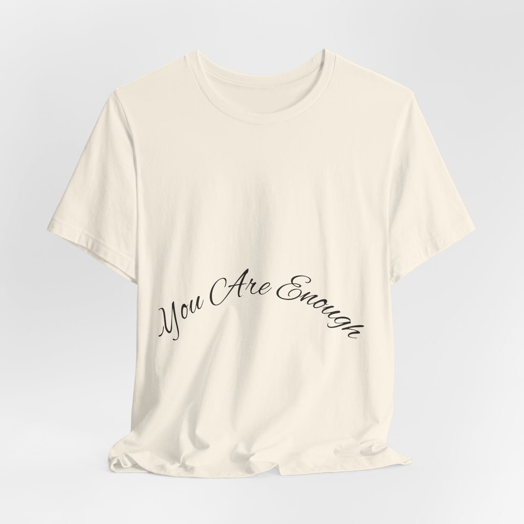 You Are Enough Tee with Inspirational Script Design and Comfortable Fit