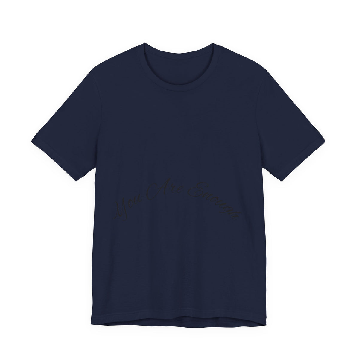 You Are Enough Tee with Inspirational Script Design and Comfortable Fit