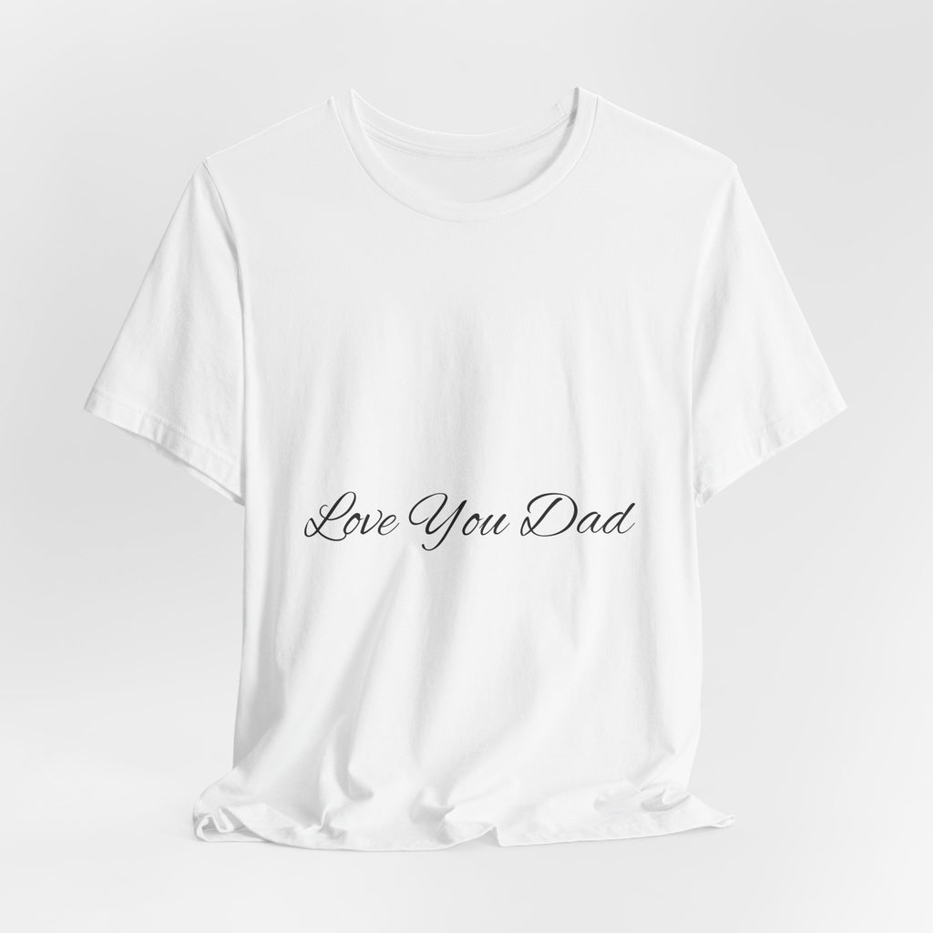 Love You Dad T-Shirt with Simple Script Design for Father’s Day Gift