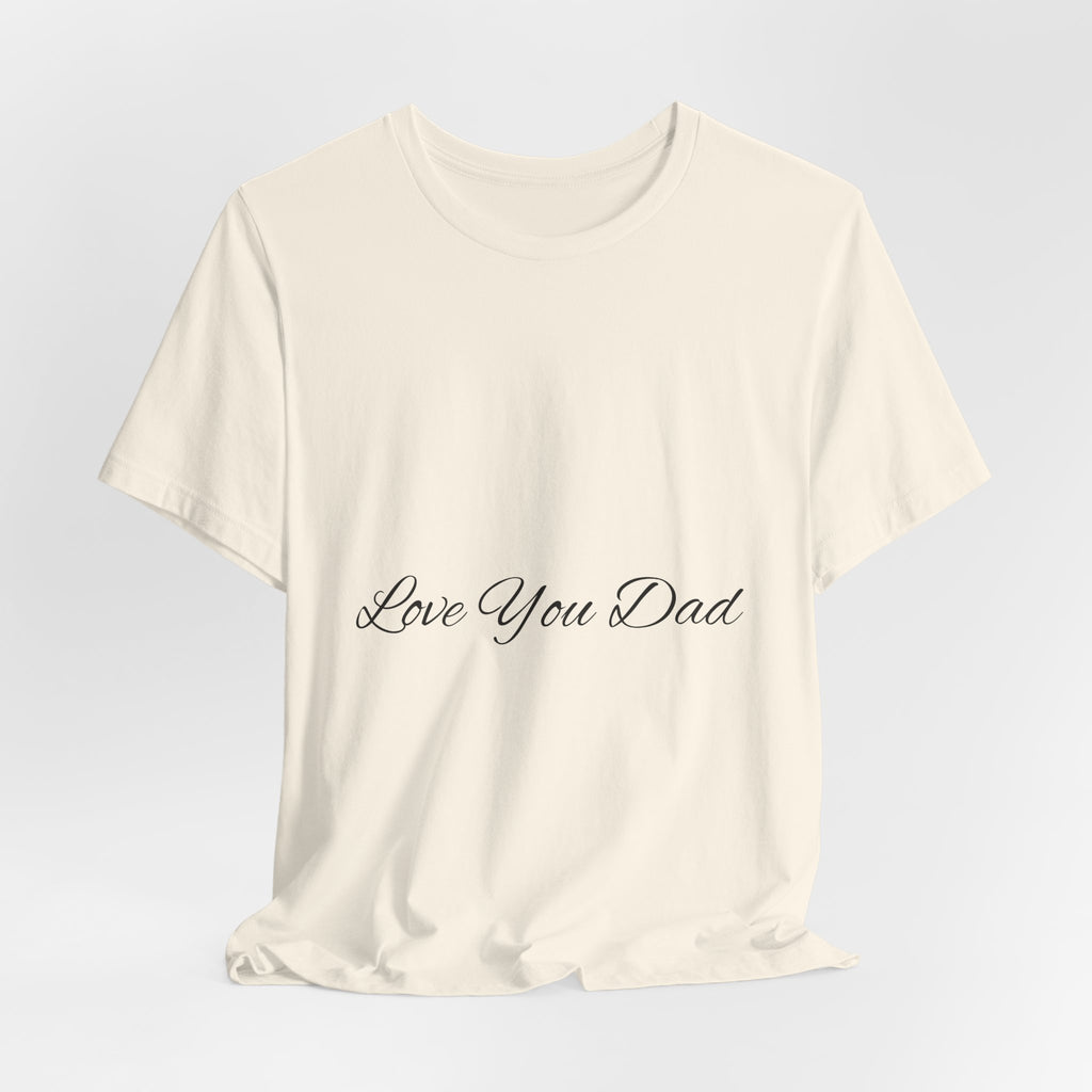 Love You Dad T-Shirt with Simple Script Design for Father’s Day Gift