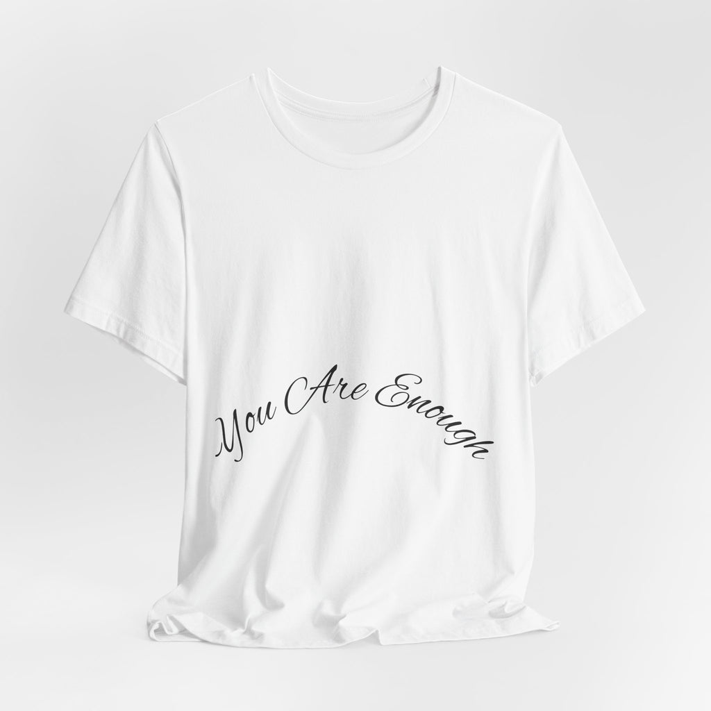 You Are Enough Tee with Inspirational Script Design and Comfortable Fit