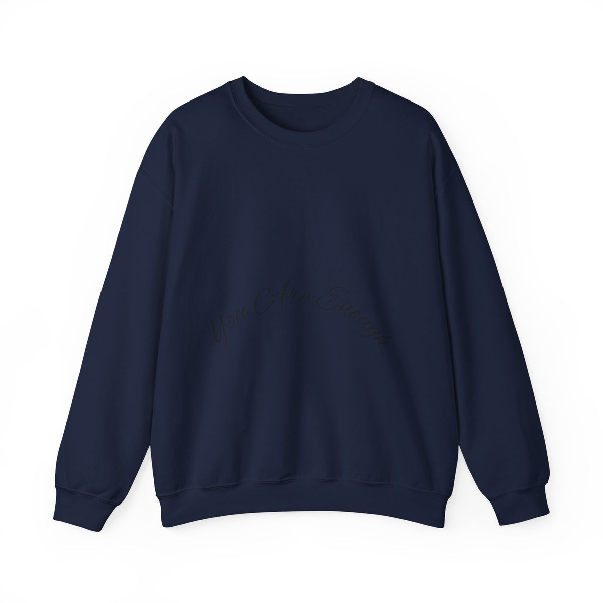 You Are Enough Crewneck Sweatshirt with Inspirational Message and Comfort Design