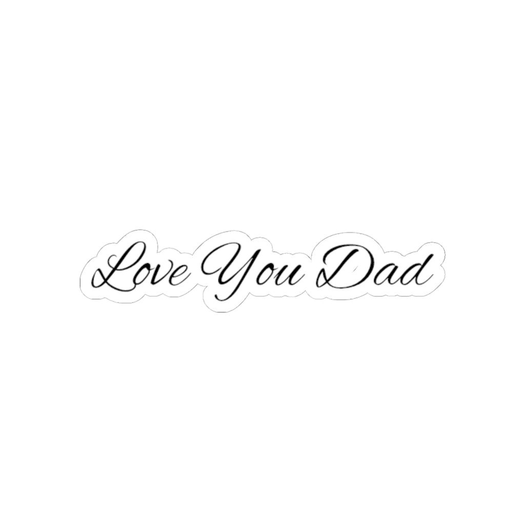 Love You Dad Kiss-Cut Sticker with Elegant Script Father's Day Design