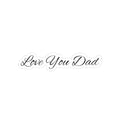 Love You Dad Kiss-Cut Sticker with Elegant Script Father's Day Design