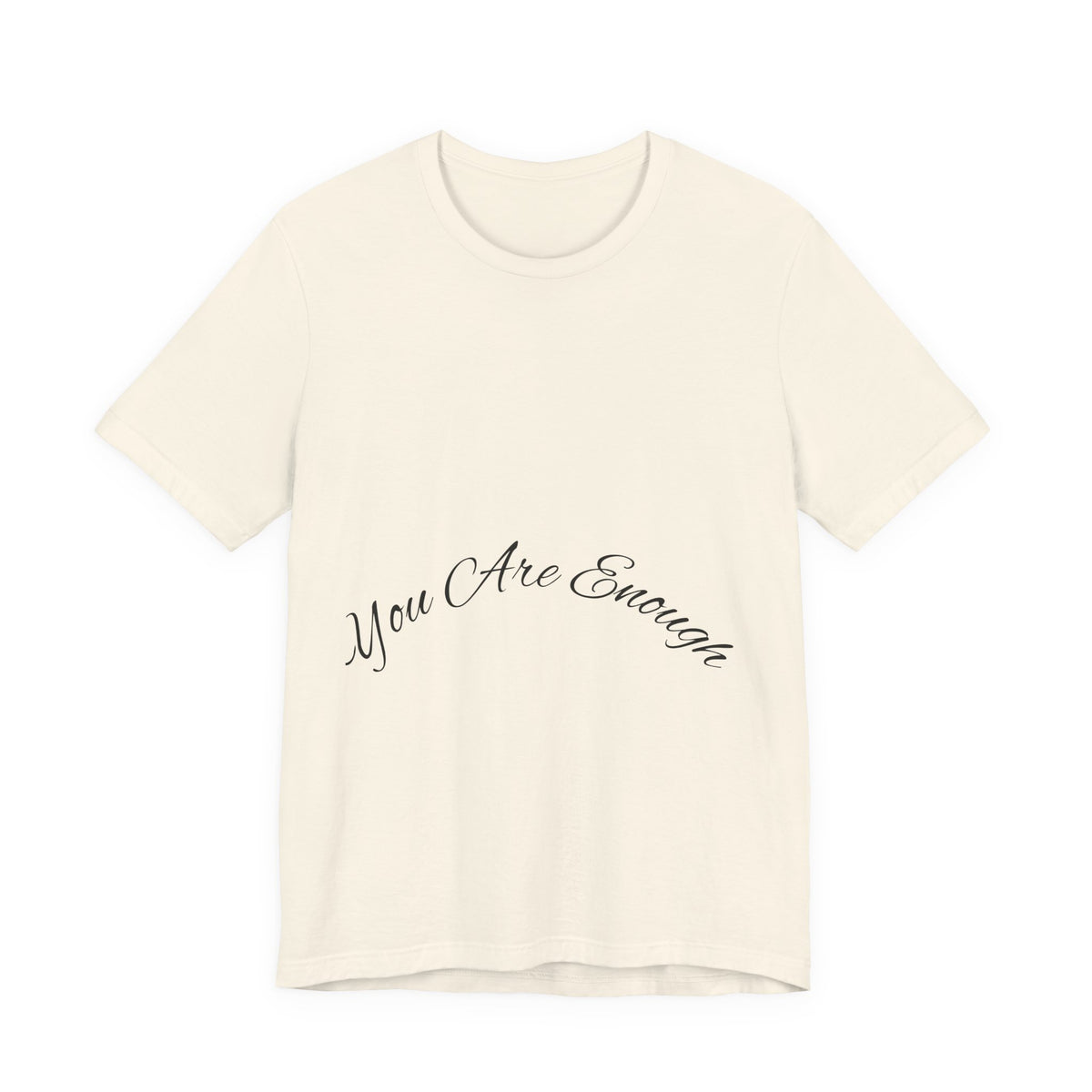 You Are Enough Tee with Inspirational Script Design and Comfortable Fit