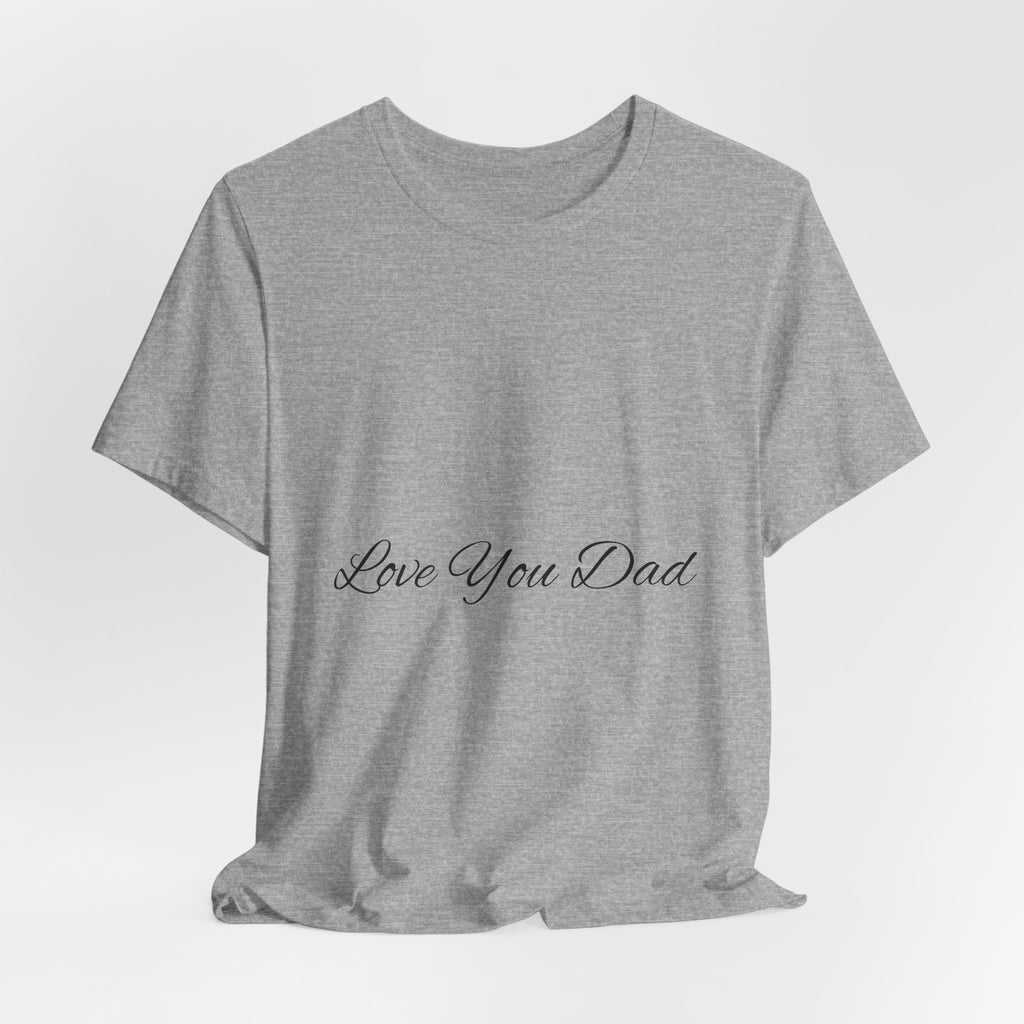 Love You Dad T-Shirt with Simple Script Design for Father’s Day Gift