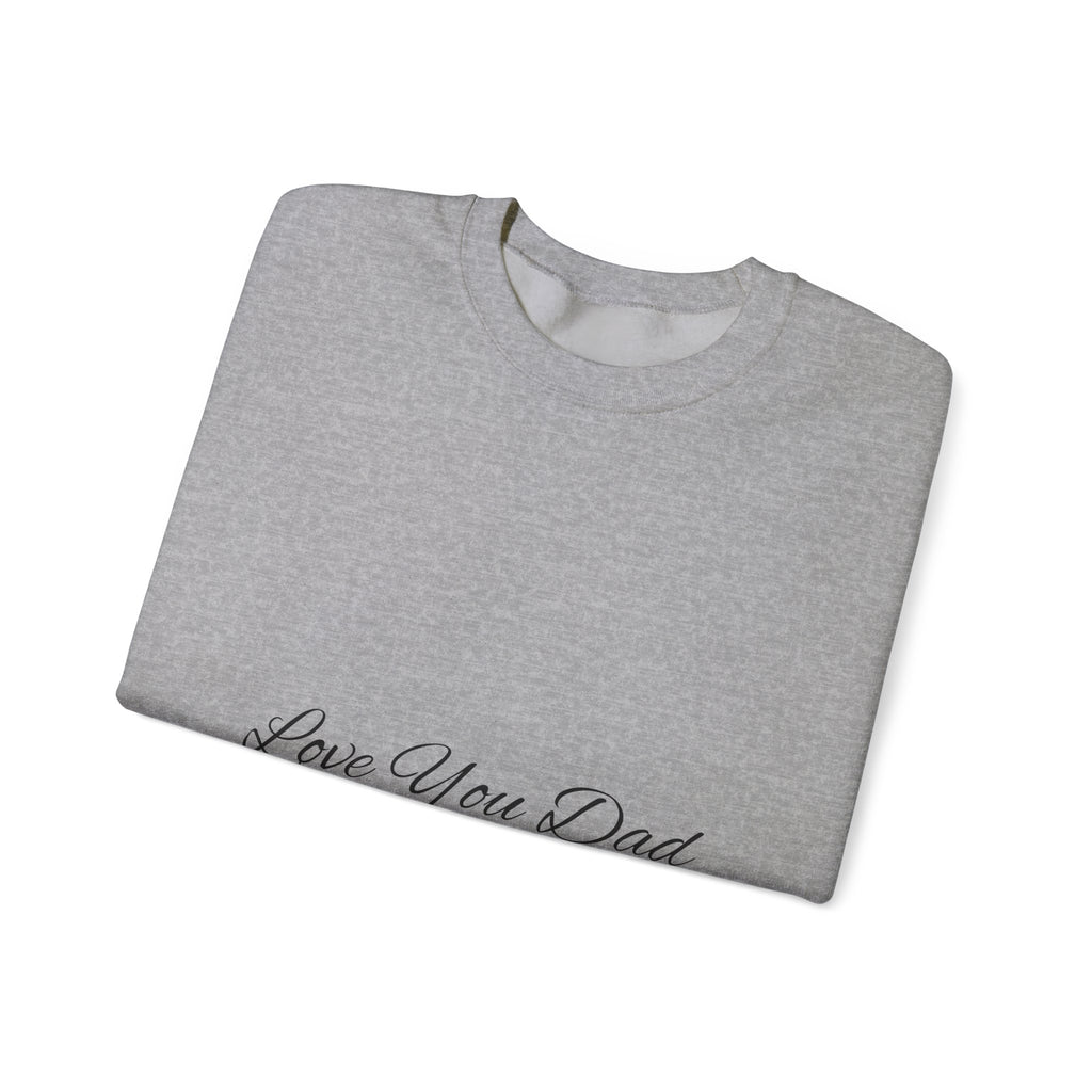 Love You Dad Crewneck Sweatshirt with Minimal Script Father's Day Design