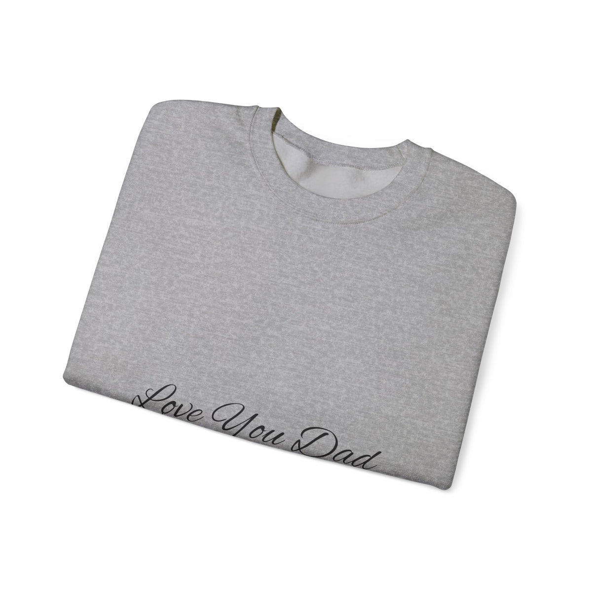 Love You Dad Crewneck Sweatshirt with Minimal Script Father's Day Design