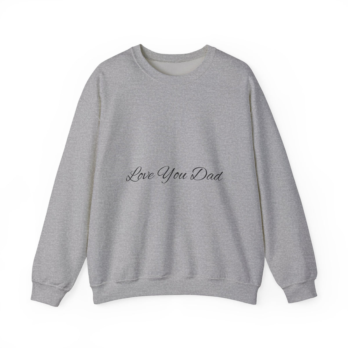 Love You Dad Crewneck Sweatshirt with Minimal Script Father's Day Design