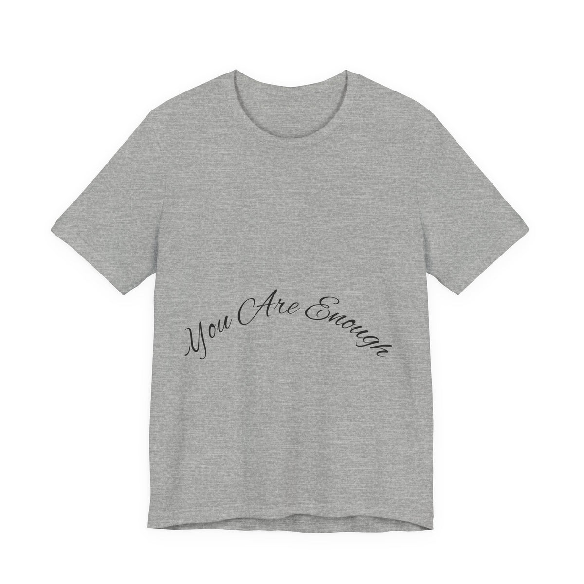 You Are Enough Tee with Inspirational Script Design and Comfortable Fit