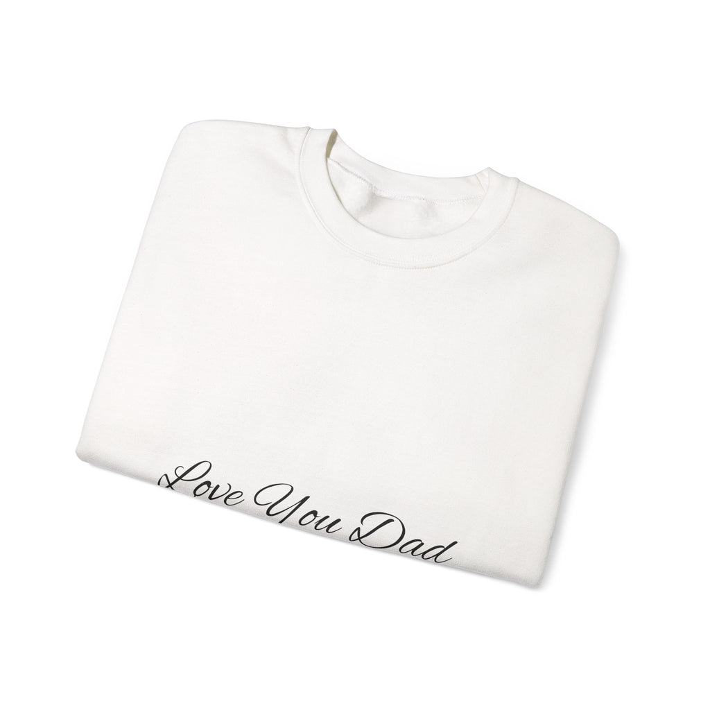 Love You Dad Crewneck Sweatshirt with Minimal Script Father's Day Design